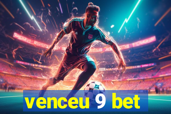 venceu 9 bet